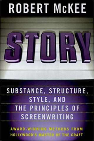 Story Style Structure Substance and the Principles of Screenwriting Robert McKee